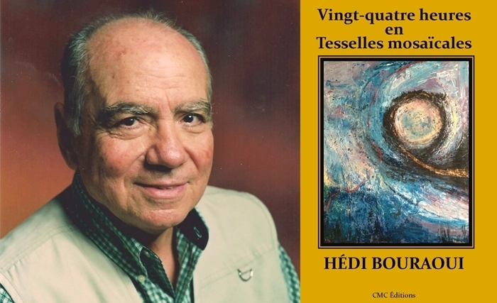 Hédi Bouraoui: Vingt-quatre heures en tesselles mosaïcales Hédi Bouraoui: Vingt-quatre heures en tesselles mosaïcales