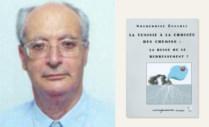 Noureddine Ennabli - La Tunisie à la croisée des chemins : la ruine ou le redressement ? 