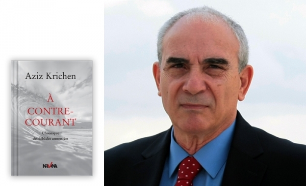 Aziz Krichen, ce vendredi à Al Kitab; pour débattre de son nouveau livre «A contre-courant»