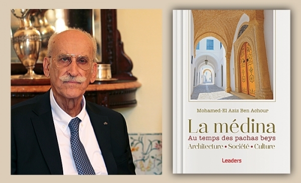Un nouveau livre de Mohamed-El Aziz Ben Achour : La médina au temps des pachas beys